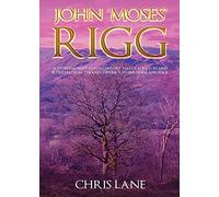 John 'Moses' Rigg: A sweeping eighteenth century tale of love, loss and betrayal from the Lake District to Bermuda and back.