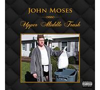 John Moses - Upper Middle Trash