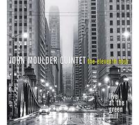 John Moulder/Geof Bradfield - John Moulder Quintet: The Eleventh Hour