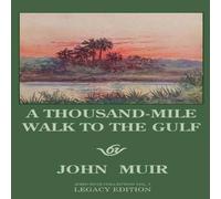 John Muir A Thousand-Mile Walk To The Gulf - Legacy Edition: A Great Hike To John Muir Multicolor