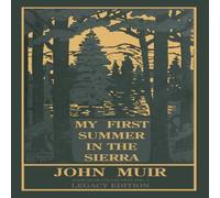 John Muir My First Summer In The Sierra Legacy Edition: Classic Explorations John Muir Multicolor