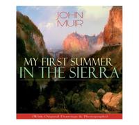 John Muir My First Summer in the Sierra (With Original Drawings John Muir Multicolor