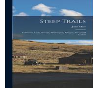 John Muir Steep Trails: California, Utah, Nevada, Washington, Oregon, the John Muir Multicolor