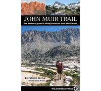 John Muir Trail: The essential guide to hiking America's most famous trail