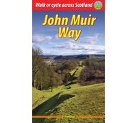 John Muir Way (3 ed) : Walk or cycle across Scotland