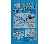John Muir's Grand Yosemite: Musings & Sketches