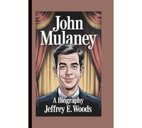 JOHN MULANEY: A Biography
