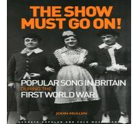 John Mullen The Show Must Go On Popular Song in Britain During the First John Mullen Multicolor