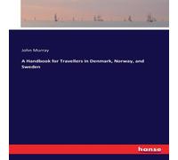 John Murray A Handbook for Travellers in Denmark, Norway, & Sweden Paperback John Murray Multicolor