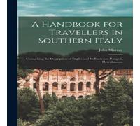 John Murray A Handbook for Travellers in Southern Italy: Comprising the John Murray Multicolor