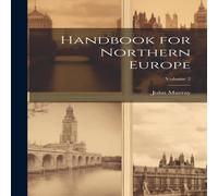 John Murray Handbook for Northern Europe; Volume 2 Hardcover John Murray Multicolor