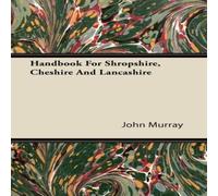 John Murray Handbook For Shropshire, Cheshire & Lancashire Paperback John Murray Multicolor