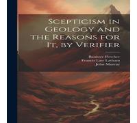 John Murray Scepticism in Geology & the Reasons for It, by Verifier in White John Murray White