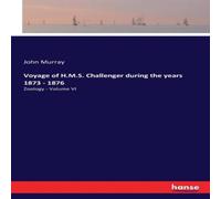 John Murray Voyage of H.M.S. Challenger during the years 1873 - 1876:Zoology John Murray Multicolor