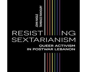 John Nagle Resisting Sectarianism: Queer Activism in Postwar Lebanon Hardback John Nagle Multicolor