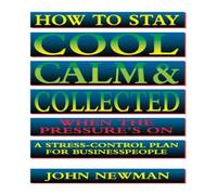 John Newman The How to Stay Cool, Calm & Collected When the Pressure's on: A John Newman Multicolor
