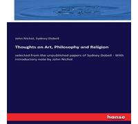 John Nichol Thoughts on Art, Philosophy & Religion:selected from the John Nichol Multicolor