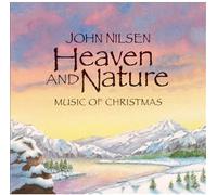 John Nilsen - Heaven & Nature: Music of Christmas