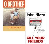 John Niven Collection 2 Books Set (O Brother [Hardcover] & Kill Your Friends)