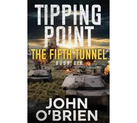John O'Brien Tipping Point: The Fifth Tunnel Paperback Book John O'Brien Multicolor