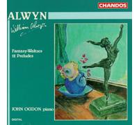 JOHN OGDON WILLIAM ALWYN: FANTASY-WALTZES; 12 PRELUDES NEW CD