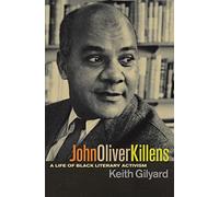 John Oliver Killens: A Life of Black Literary Activism