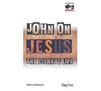 John on Jesus and Eternal Life (Following Jesus)