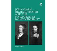 John Owen, Richard Baxter and the Formation of Nonconformity