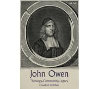 John Owen : Theology, Community, Legacy