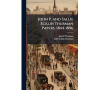 John P. and Sallie Ecklin Thurman Papers, 1844-1896