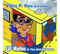 LIL RUFUS - JOHN P KEE PRESENTS THE MELODY TRAIN - CD - G3z