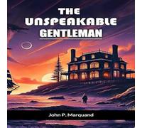 John P. Marquand The Unspeakable Gentleman Paperback Book John P. Marquand Multicolor