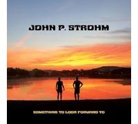 John P. Strohm - Something To Look Forward To [VINYL]