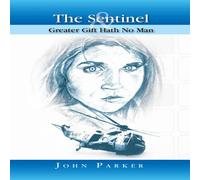 John Parker The Sentinel & Greater Gift Hath No Man: & Greater Gift Hath John Parker Multicolor