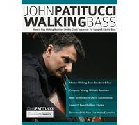 John Patitucci Walking Bass: How to Play Walking Basslines On Any Chord Sequence - For Upright & Electric Bass (Learn how to play bass)