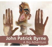 John Patrick Byrne A Big Adventure