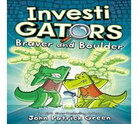 John Patrick Green InvestiGators: Braver & Boulder Paperback Book John Patrick Green Multicolor