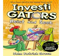 John Patrick Green InvestiGators: Heist & Seek Paperback Book John Patrick Green Multicolor