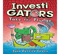 John Patrick Green Investigators: Take the Plunge : A Laugh-Out-Loud Comic Book John Patrick Green Multicolor