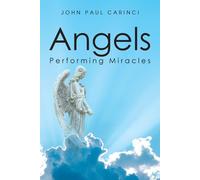 John Paul Carinci Angels Performing Miracles Paperback Book John Paul Carinci Multicolor