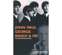 John, Paul, George, Ringo and Me: The Real "Beatles" Story