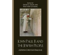 John Paul II and the Jewish People: A Christian-Jewish Dialogue
