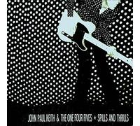 John Paul Keith & The One Four Fives - Spills and Thrills