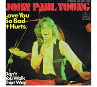 John Paul Young - Love You So Bad It Hurts - Ariola - 100 828, Ariola - 100 828-100