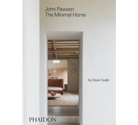 John Pawson: The Minimal Home : The Minimal Home