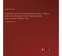 John Payne Alaeddin & the Enchanted Lamp; A Story Done into English from John Payne Multicolor