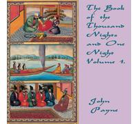 John Payne The Book of the Thousand Nights & One Night Volume 1: A Complete John Payne Multicolor