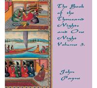John Payne The Book of the Thousand Nights & One Night Volume 3: A Complete John Payne Multicolor