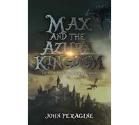 John Peragine Max & the Azura Kingdom Paperback Book John Peragine Multicolor