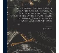 John Perry The Steam Engine & gas & oil Engines, a Book for the use of John Perry Multicolor
